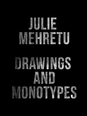 Bild des Verkufers fr Julie Mehretu : Drawings and Monotypes zum Verkauf von GreatBookPrices