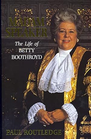 Bild des Verkufers fr Madam Speaker: The Life of Betty Boothroyd zum Verkauf von WeBuyBooks