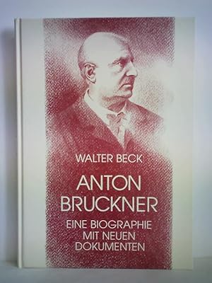 Bild des Verkufers fr Anton Bruckner - Ein Lebensbild mit neuen Dokumenten zum Verkauf von Celler Versandantiquariat