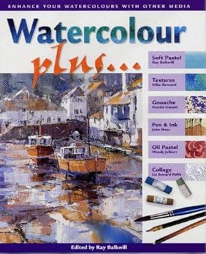 Seller image for Watercolour Plus.: Combine Watercolours with Other Media for sale by WeBuyBooks