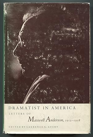 Immagine del venditore per Dramatist in America: Letters of Maxwell Anderson, 1912-1958 venduto da Between the Covers-Rare Books, Inc. ABAA