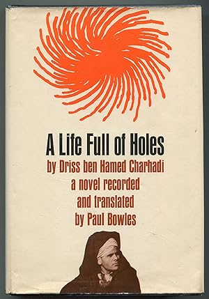 Image du vendeur pour A Life Full of Holes: A Novel Tape-recorded in Moghrebi and Translated into English mis en vente par Between the Covers-Rare Books, Inc. ABAA