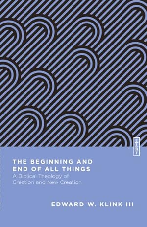 Immagine del venditore per Beginning and End of All Things : A Biblical Theology of Creation and New Creation venduto da GreatBookPrices