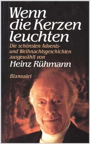 Seller image for Wenn die Kerzen leuchten: Die schnsten Advents- und Weihnachtsgeschichten ausgewhlt von Heinz Rhmann. Signiert for sale by Gabis Bcherlager