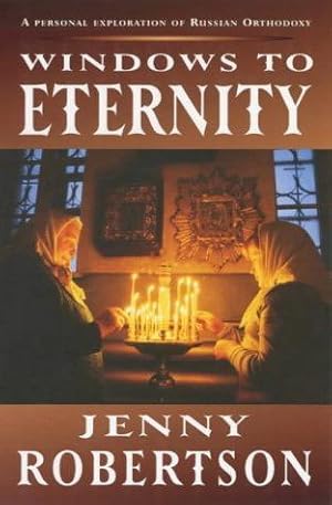Bild des Verkufers fr Windows to Eternity: A Personal Exploration of Russian Orthodoxy zum Verkauf von WeBuyBooks