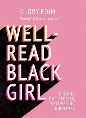 Bild des Verkufers fr Well-Read Black Girl : Finding Our Stories, Discovering Ourselves zum Verkauf von Smartbuy