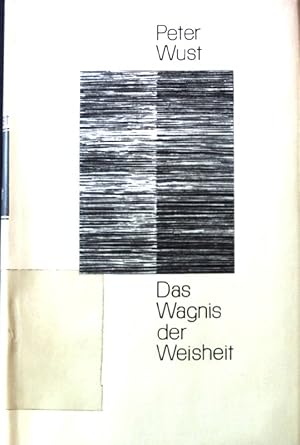 Bild des Verkufers fr Das Wagnis der Weisheit. Zeugnisse christlichen Lebens; ausgewhlr und eingeleitet von Siegfried Foelz. zum Verkauf von books4less (Versandantiquariat Petra Gros GmbH & Co. KG)