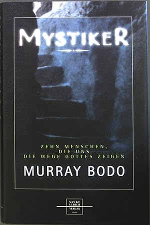Seller image for Mystiker : zehn Menschen, die uns die Wege Gottes zeigen. for sale by books4less (Versandantiquariat Petra Gros GmbH & Co. KG)