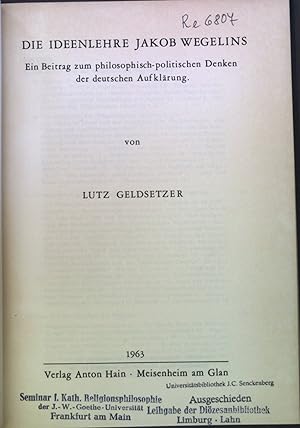 Bild des Verkufers fr Die Ideenlehre Jakob Wegelins : Ein Beitrag zum philosoph.-polit. Denken d. dt. Aufklrung. Monographien zur philosophischen Forschung ; Bd. 33 zum Verkauf von books4less (Versandantiquariat Petra Gros GmbH & Co. KG)