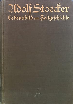 Bild des Verkufers fr Adolf Stoecker: Lebensbild und Zeitgeschichte zum Verkauf von books4less (Versandantiquariat Petra Gros GmbH & Co. KG)