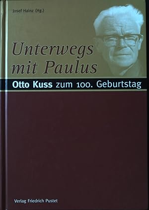 Seller image for Unterwegs mit Paulus : Otto Kuss zum 100. Geburtstag. for sale by books4less (Versandantiquariat Petra Gros GmbH & Co. KG)