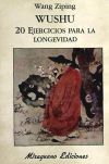 Imagen del vendedor de Wushu. 20 Ejercicios para la Longevidad a la venta por AG Library