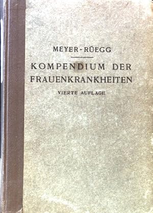 Bild des Verkufers fr Kompendium der Frauenkrankheiten : Ein kurzes Lehrbuch f. rzte u. Studierende. zum Verkauf von books4less (Versandantiquariat Petra Gros GmbH & Co. KG)