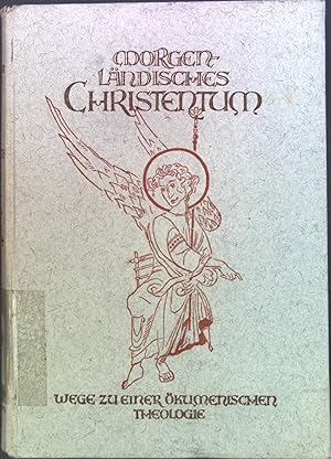 Bild des Verkufers fr Morgenlndisches Christentum : Wege zu e. kumen. Theologie. zum Verkauf von books4less (Versandantiquariat Petra Gros GmbH & Co. KG)
