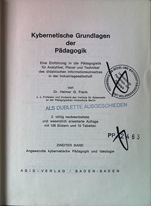 Bild des Verkufers fr Kybernetische Grundlagen der Pdagogik; Eine Einfhrung in die Pdagogistik fr Analytiker, Planer und Techniker des didaktischen Informationsumsatzes in der Industriegesellschaft. 2. Band: Angewandte kybernetische Pdagogik und Ideologie. zum Verkauf von books4less (Versandantiquariat Petra Gros GmbH & Co. KG)