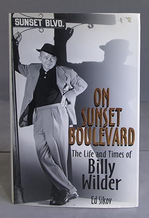 Immagine del venditore per On Sunset Boulevard: The Life and Times of Billy Wilder. Sikov venduto da EL DESVAN ANTIGEDADES