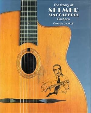 Seller image for The Story of Selmer Maccaferri Guitars for sale by Berkelouw Rare Books