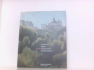 Bild des Verkufers fr Sehnsucht Italien: Corot und die frhe Freilichtmalerei 1780-1850 Corot und die frhe Freilichtmalerei 1780 - 1850 ; [Katalog zur Ausstellung im Museum Langmatt, Stiftung Langmatt Sidney und Jenny Brown, Baden/Schweiz, 1. April bis 18. Juli 2004] zum Verkauf von Book Broker