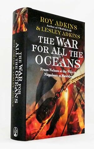 Seller image for War for All the Oceans, The: From Nelson at the Nile to Napoleon at Waterloo for sale by Adelaide Booksellers