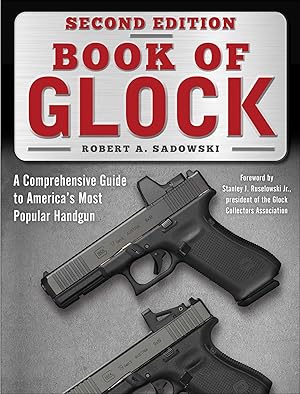 Seller image for Book of Glock, Second Edition: A Comprehensive Guide to America\ s Most Popular Handgun for sale by moluna