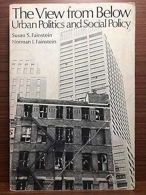 Seller image for The View From Below: Urban Politics and Social Policy for sale by Rosario Beach Rare Books