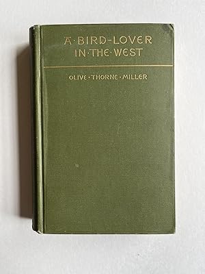 Bild des Verkufers fr A Bird Lover in the West zum Verkauf von Rural Hours (formerly Wood River Books)