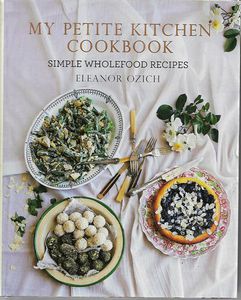 Image du vendeur pour My Petite Kitchen Cookbook. Simple wholefood recipes mis en vente par Book Haven