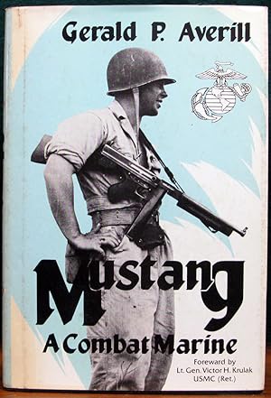 Imagen del vendedor de MUSTANG. A Combat Marine. Foreword by Lt. Gen. Victor H. Krulak, USMC. a la venta por The Antique Bookshop & Curios (ANZAAB)