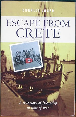 Seller image for ESCAPE FROM CRETE. A true story of friendship in time of war. for sale by The Antique Bookshop & Curios (ANZAAB)