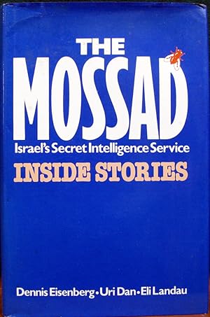 Seller image for THE MOSSAD. Inside Stories. Israel's Secret Intelligence Service. for sale by The Antique Bookshop & Curios (ANZAAB)