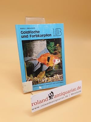 Bild des Verkufers fr Goldfische und Farbkarpfen ; Rassen, Haltung, Pflege in Aquarium und Gartenteich zum Verkauf von Roland Antiquariat UG haftungsbeschrnkt