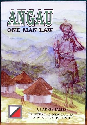 Seller image for ANGAU. One Man Law. Australian New Guinea Administrative Unit. for sale by The Antique Bookshop & Curios (ANZAAB)