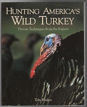 Seller image for Hunting America's Wild Turkey: Proven Techniques from the Experts. for sale by Time Booksellers