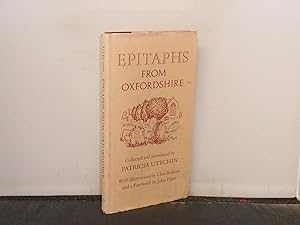 Epitaphs from Oxfordshire Collected and introduced by Patricia Utechin with illustrations by Clar...