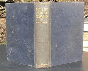 My Life With The Eskimo -- 1919 SIGNED Hardcover