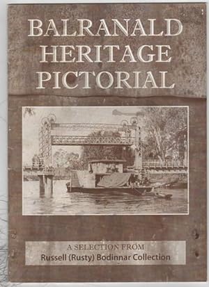 Bild des Verkufers fr Balranald Heritage Pictorial: A Selection From Russell (Rusty) Bodinnar Collection. zum Verkauf von Time Booksellers