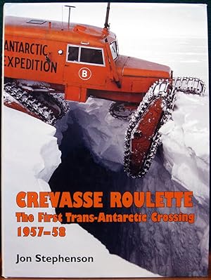 Seller image for CREVASSE ROULETTE. The First Trans-Antarctic Crossing, 1957-58. for sale by The Antique Bookshop & Curios (ANZAAB)