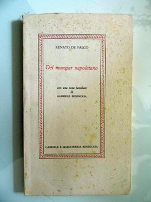 Seller image for DEL MANGIARE NAPOLETANO Con una nota familiare di GABRIELE BENINCASA for sale by Historia, Regnum et Nobilia