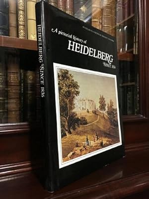 Seller image for Heidelberg Since 1836. A Pictorial History. Edited By Cyril Cummins Pictorial Research: Peter J. Williams And Christopher Bailey. for sale by Time Booksellers