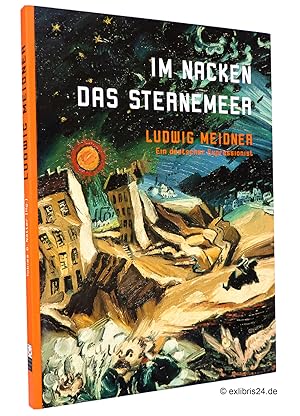 Imagen del vendedor de Im Nacken das Sternemeer : Ludwig Meidner, ein deutscher Expressionist : Katalog anlsslich der gleichnamigen Ausstellung im Jdischen Museum der Stadt Wien vom 5. Oktober 2001 bis 20. Jnner 2002 a la venta por exlibris24 Versandantiquariat