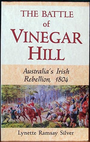 Seller image for THE BATTLE OF VINEGAR HILL. Australia's Irish Rebellion, 1804. for sale by The Antique Bookshop & Curios (ANZAAB)