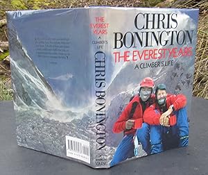 Seller image for The Everest Years A Climber's Life -- 1987 FIRST EDITION for sale by JP MOUNTAIN BOOKS