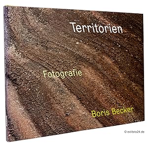 Territorien - Fotografie - Boris Becker : Katalogbuch anlässlich der gleichnamigen Ausstellung im...
