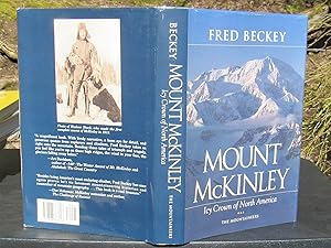 Mount McKinley Icy Crown Of North America --- SIGNED by Fred Beckey 1993 FIRST EDITION