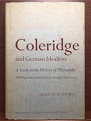 Seller image for Coleridge and German Idealism: A Study in the History of Philosophy with Unpublished Materials from Coleridge's Manuscripts for sale by Rosario Beach Rare Books