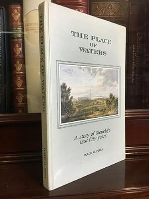 Image du vendeur pour The Place Of waters: A Story of Glenelg's First Fifty Years. mis en vente par Time Booksellers