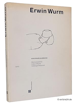 Seller image for Erwin Wurm : one minute sculptures 1988-1998 - Werkverzeichnis / Index of Works / Catalogue Raisonn : Katalog anlsslich der gleichnamigen Ausstellung im Kunsthaus Bregenz vom 30. Jnner bis 5. April 1999, in den Fonds Rgional d'Art Contemporain de Bourgogne in Dijon vom 17 April bis 29 Mai 1999 und im CAN - Centre d'Art Neuchtel vom 2. Mai bis 20 Juni 1999 for sale by exlibris24 Versandantiquariat