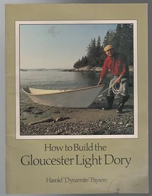 Imagen del vendedor de How to Build the Gloucester Light Dory. a la venta por Time Booksellers