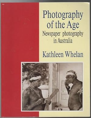 Seller image for Photography of the Age: Newspaper Photography in Australia. for sale by Time Booksellers