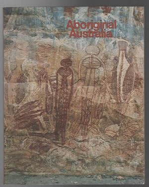 Image du vendeur pour Aboriginal Australia. National Gallery of Victoria, Art Gallery of Western Australia, Australian Museum, Queensland Art Gallery, 1981-1982. mis en vente par Time Booksellers